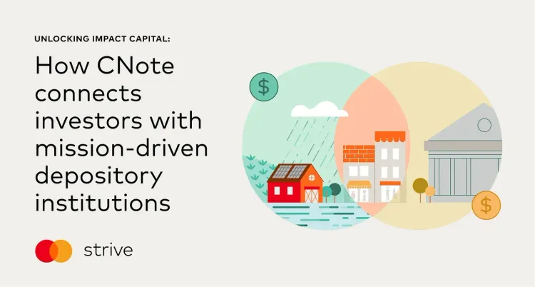 Getting impact capital off the sidelines: how CNote aligns investor interests with community financial institutions — and vice versa